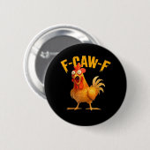 F-Caw-F Chicken Classic Retro-Stil Button (Vorne & Hinten)