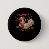 F-Caw-F Chicken Classic Trendy Casual Button (Vorderseite)