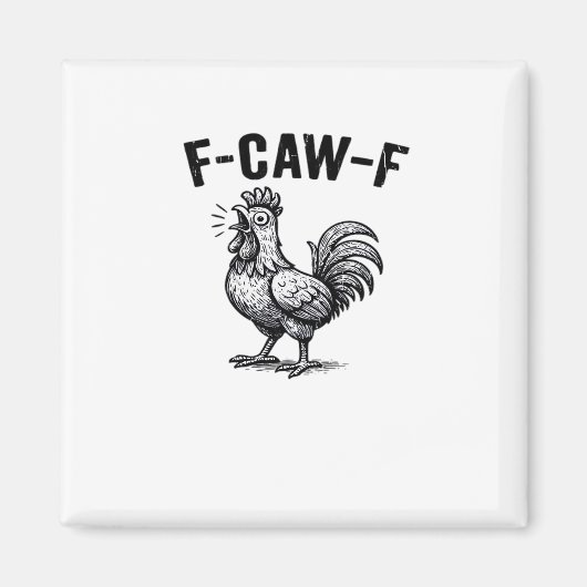F-Caw-F Chicken Creative Casual Magnet (Vorne)