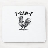 F-Caw-F Chicken Creative Casual Mousepad (Vorne)