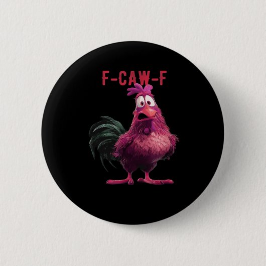F-Caw-F-Chicken Essential Aesthetic Unique Button (Vorderseite)