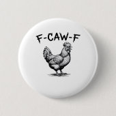 F-Caw-F Chicken Essential Button (Vorderseite)
