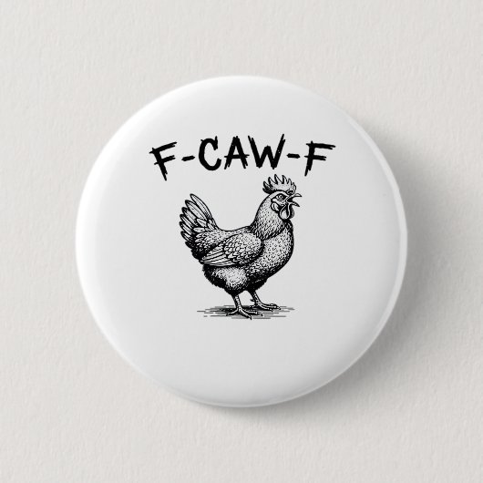 F-Caw-F Chicken Essential Button (Vorderseite)