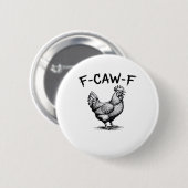 F-Caw-F Chicken Essential Button (Vorne & Hinten)