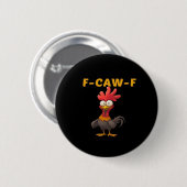 F-Caw-F-Chicken Essential Classic Ästhetik Einziga Button (Vorne & Hinten)