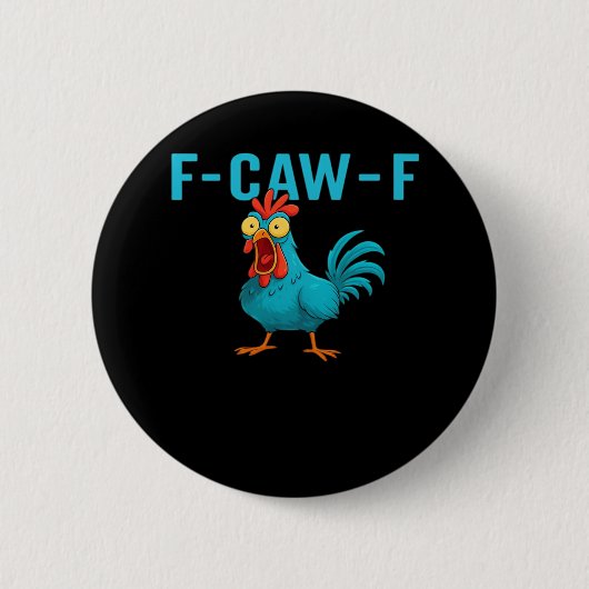 F-Caw-F-Chicken Essential Classic Style Button (Vorderseite)