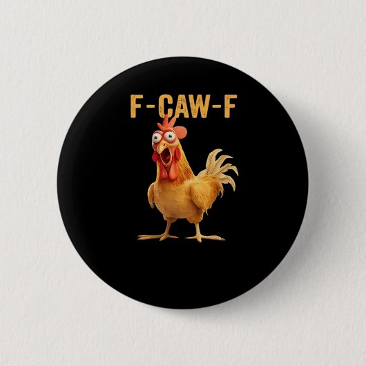 F-Caw-F-Chicken Essential Creative Casual Button (Vorderseite)