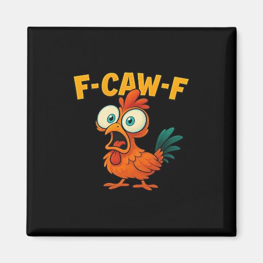 F-Caw-F Chicken Essential Creative Casual Magnet (Vorne)