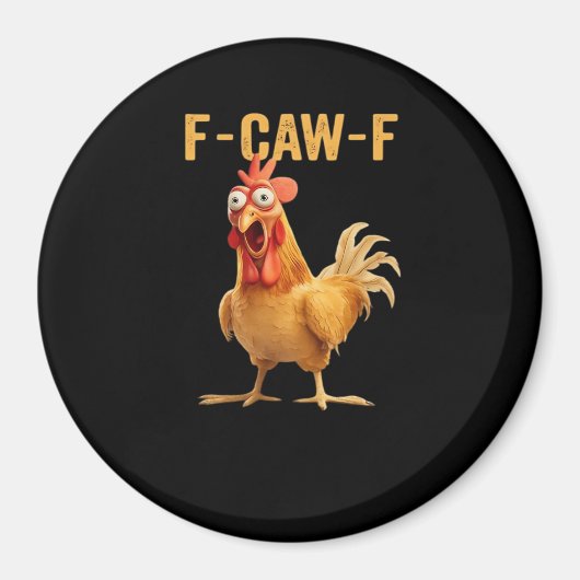F-Caw-F-Chicken Essential Creative Casual Magnet (Vorne)