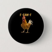F-Caw-F Chicken Essential Creative Graphic Button (Vorderseite)