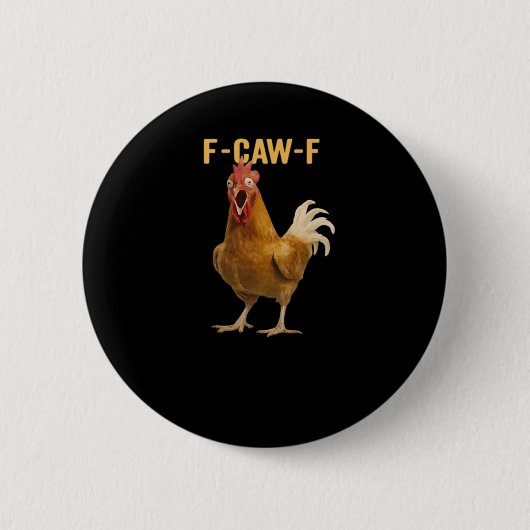 F-Caw-F Chicken Essential Creative Graphic Button (Vorderseite)