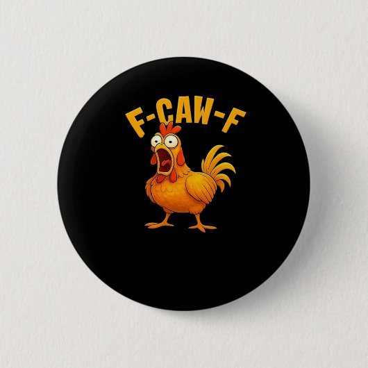 F-Caw-F-Chicken Essential Funny Quote Button (Vorderseite)