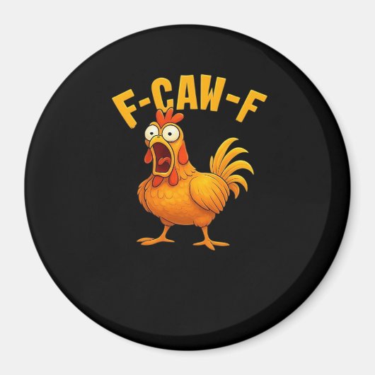 F-Caw-F-Chicken Essential Funny Quote Magnet (Vorne)