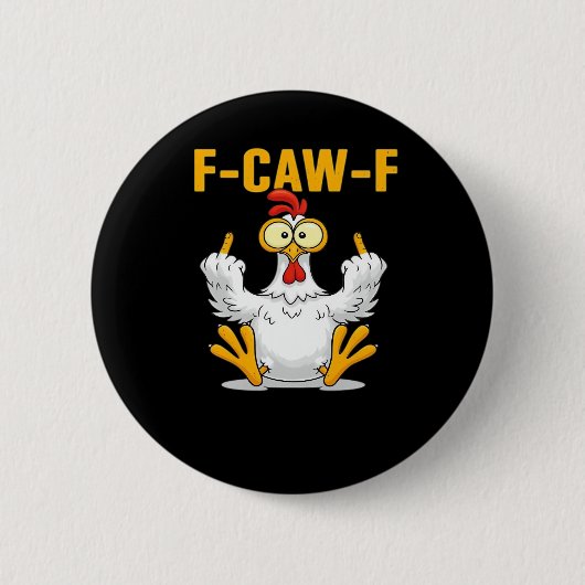 F-Caw-F-Chicken Essential Funny Trendy Button (Vorderseite)