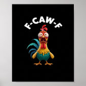 F-Caw-F Chicken F-Caw-F Chicken Classic Cool Uniqu Poster (Vorne)