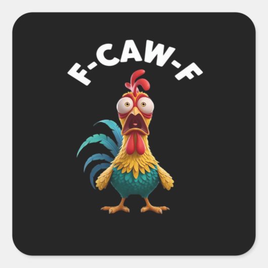 F-Caw-F Chicken F-Caw-F Chicken Classic Cool Uniqu Quadratischer Aufkleber (Vorderseite)