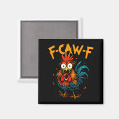 F-caw-f Chicken Fcawf Rooster Coffee Funny Office Magnet (Vorderseite/Rückseite)