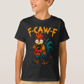 F-caw-f Chicken Fcawf Rooster Coffee Funny Office  T-Shirt (Vorderseite)