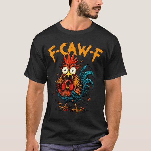 F-caw-f Chicken Fcawf Rooster Coffee Funny Office T-Shirt (Vorderseite)