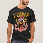 F Caw F Chicken Fcawf Rooster F Cap F Huhn T-Shirt (Vorderseite)