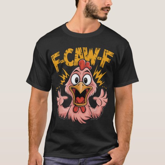 F Caw F Chicken Fcawf Rooster F Cap F Huhn T-Shirt (Vorderseite)
