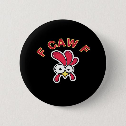 F-Caw-F Chicken Funny Button (Vorderseite)