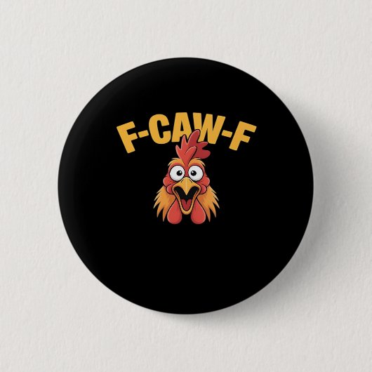 F-Caw-F Chicken Funny Chicken Creative Graphic Button (Vorderseite)