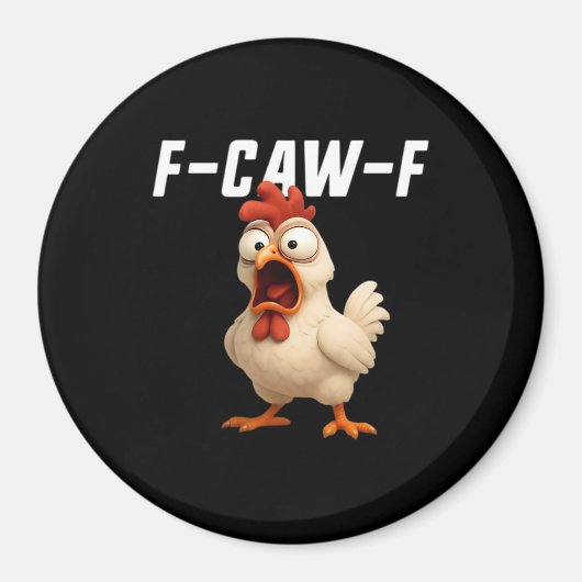 F-Caw-F Chicken Funny Chicken F-Caw-F Gear Creativ Magnet (Vorne)