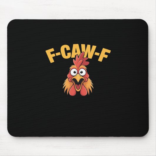 F-Caw-F Chicken Funny Chicken Trendy Casual Mousepad (Vorne)