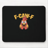 F-Caw-F Chicken Funny Chicken Trendy Casual Mousepad (Vorne)