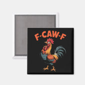 F-caw-f Chicken Funny Rooster Humor Farm Animal Me Magnet (Vorderseite/Rückseite)