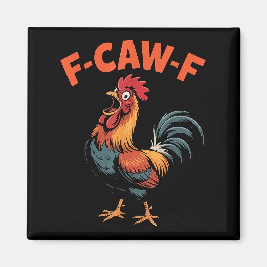 F-caw-f Chicken Funny Rooster Humor Farm Animal Me Magnet (Vorne)