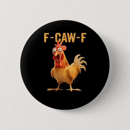 F-Caw-F-Chicken Funny Trendy Button (Vorderseite)