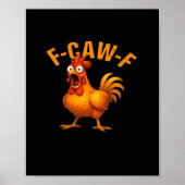 F-Caw-F Chicken Funny Trendy Poster (Vorne)