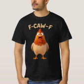 F-CAW-F Chicken - Funny Wordplay - Chicken Meme T-Shirt (Vorderseite)