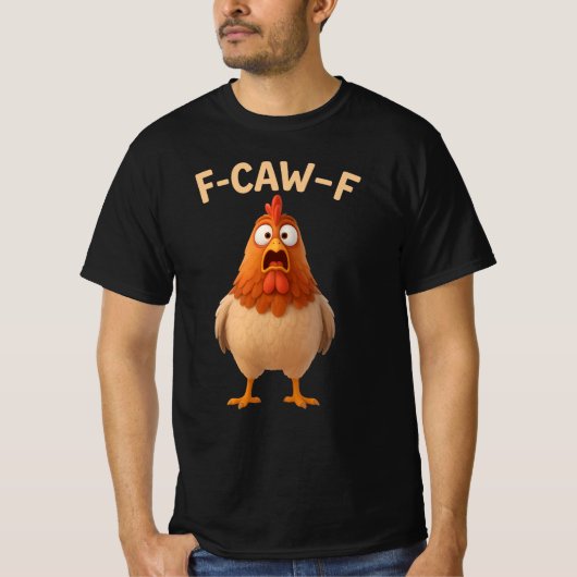 F-CAW-F Chicken - Funny Wordplay - Chicken Meme T-Shirt (Vorderseite)