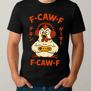 F-Caw-F Chicken Gamer Funny Graphic Japanisches Me T-Shirt