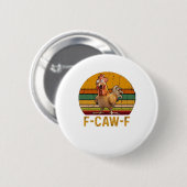 F-Caw-F Chicken Humor Essential Minimal Clean Button (Vorne & Hinten)
