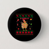 F-caw-f Chicken Humor Meme Rooster Christmas Ugly Button (Vorderseite)