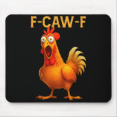 F Caw F Chicken Mousepad (Vorne)