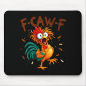 F-caw-f Chicken Quote Rooster Fcawf Funny Fawk Off Mousepad (Vorne)