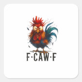 F-Caw-F Chicken Rooster Funny Meme Quadratischer Aufkleber (Vorderseite)