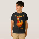 F Caw F Chicken  T-Shirt (Vorne ganz)