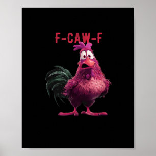 F-Caw-F-Chicken Wesentliche Ästhetik Einzigartig Poster
