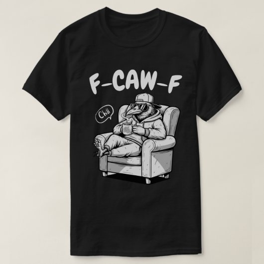 F-CAW-F Chill Raven - Funny Pub T-Shirt (Design vorne)
