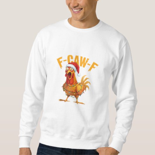 F-Caw-F Christmas Funny Chicken Christmas Essentia Sweatshirt (Vorderseite)