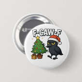 F-caw-f Christmas Raven Crow Xmas Tree Meme Button (Vorne & Hinten)