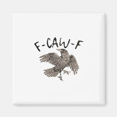 F-Caw-F Classic Aesthetic Casual Magnet (Vorne)
