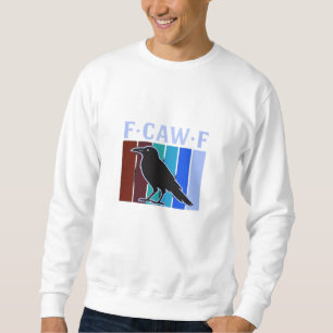 F-Caw-F Classic Creative Grafik Sweatshirt