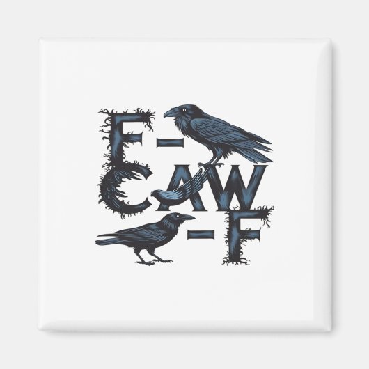 F-Caw-F Classic Creative Style Magnet (Vorne)